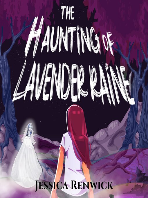 Title details for The Haunting of Lavender Raine by Jessica Renwick - Wait list